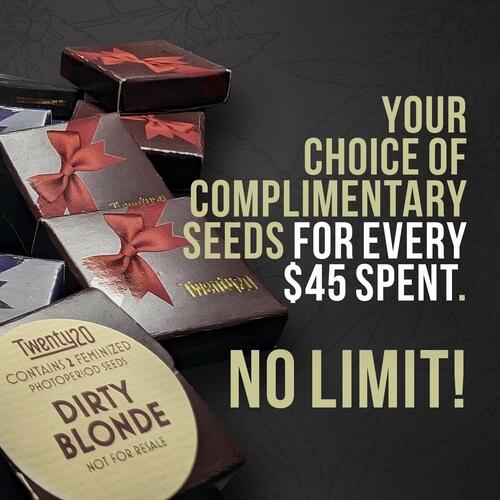 Your choice of complementary seeds for every $ 45 spent.